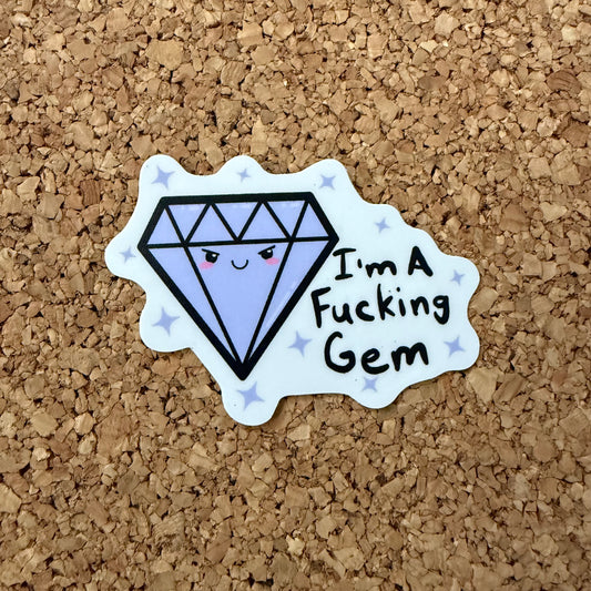 I’m A Fucking Gem NSFW Sticker