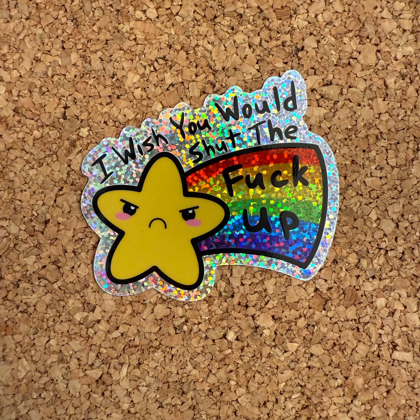 I Wish You Would Shut The Fuck Up Funny Shooting Star Sticker