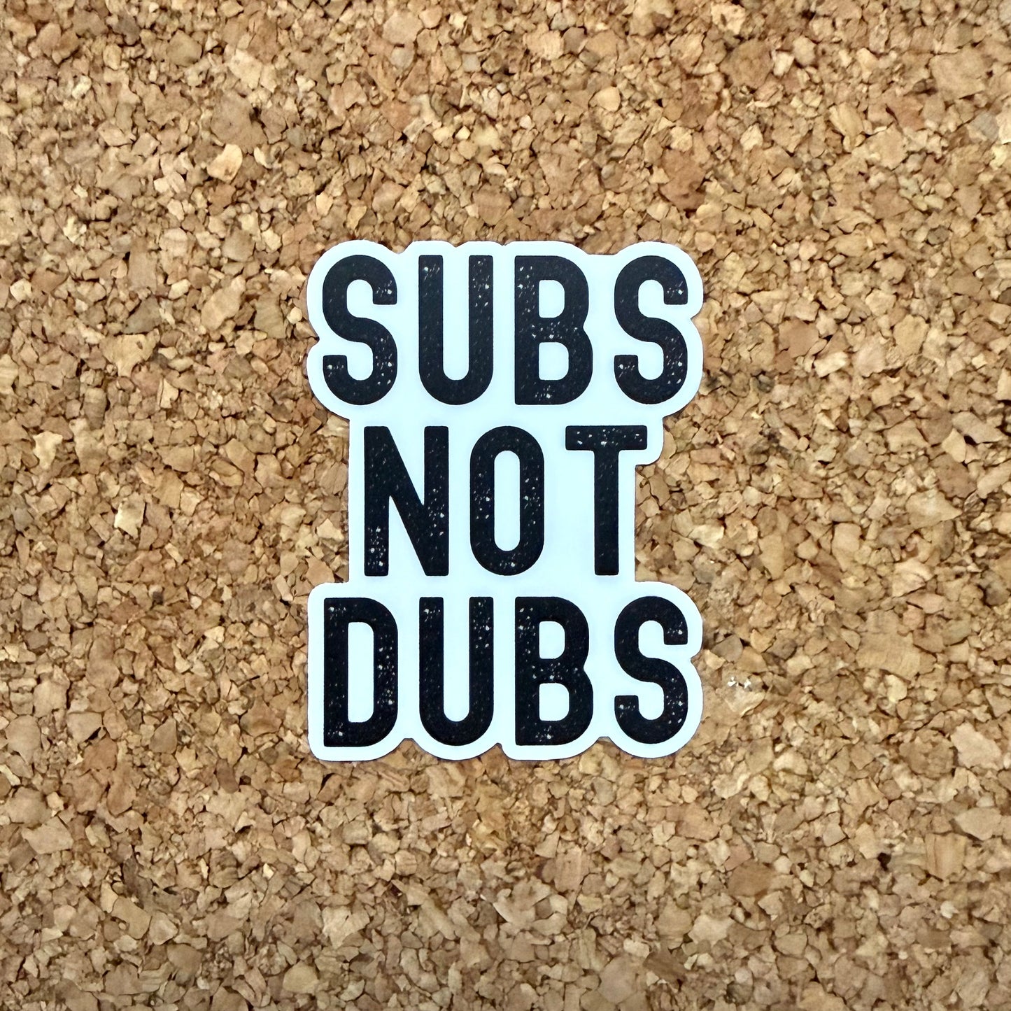 Subs Not Dubs Anime Sticker