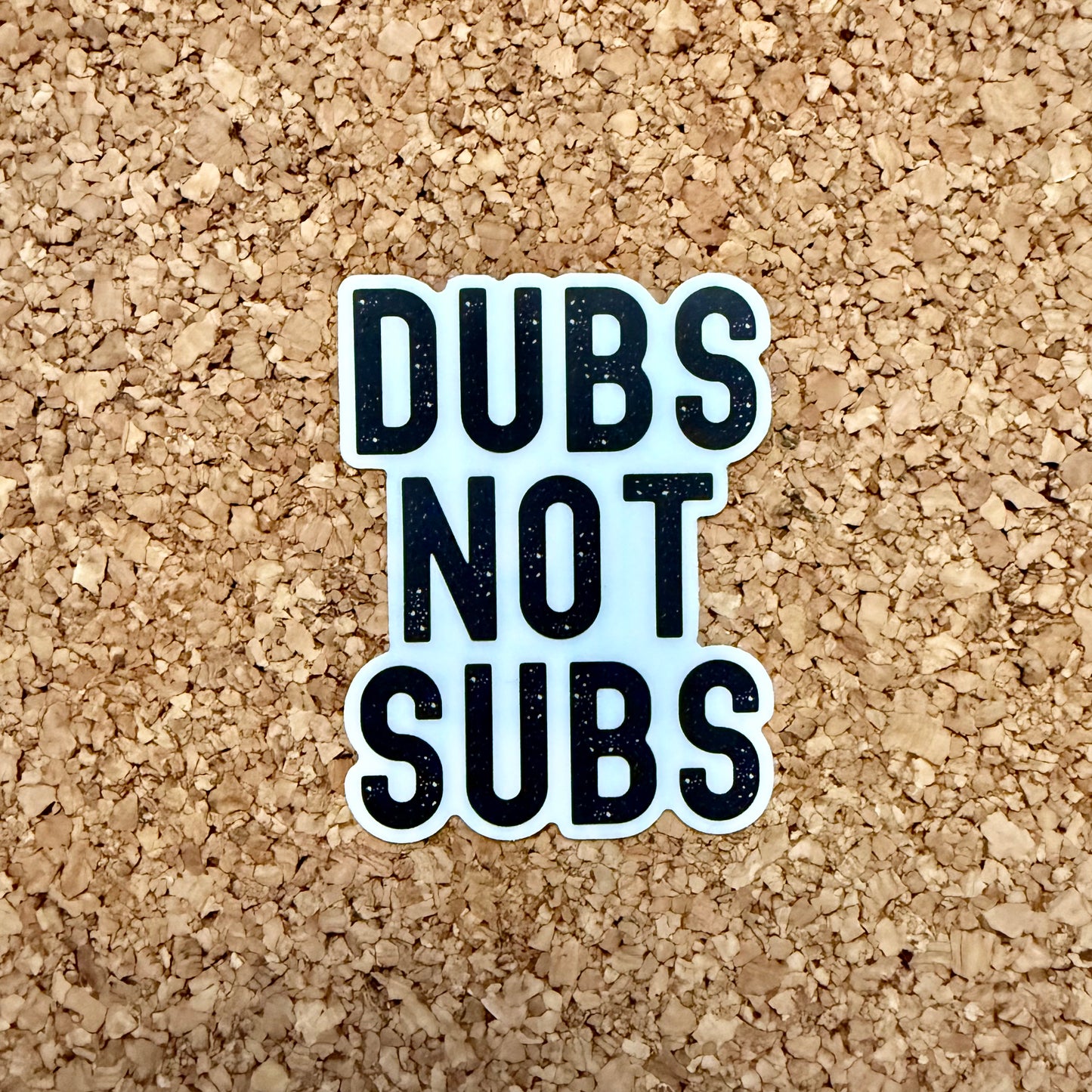 Dubs Not Subs Anime Sticker