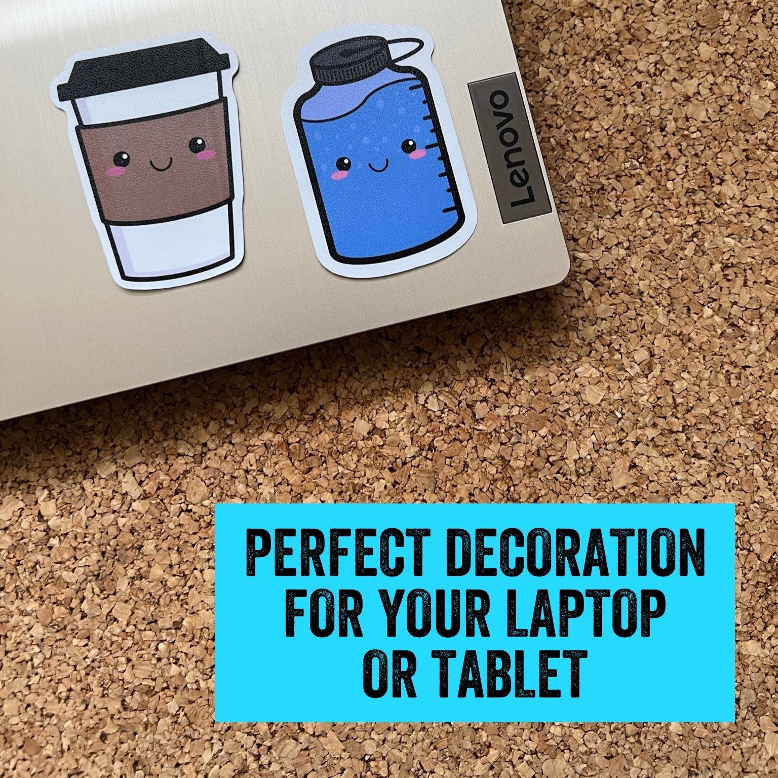 Picture showing Two cute stickers of a coffee cup and a water bottle on a laptop, with a text overlay saying perfect decoration for your laptop of tablet on a cork background.